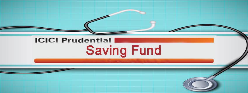 Cashless medical payments are possible now with ICICI Prudential Savings Fund